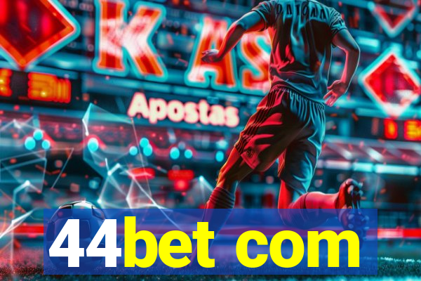 44bet com